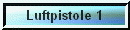 Button&nbsp;1.&nbsp;Luftpistole