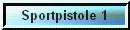 Button&nbsp;1.&nbsp;Sportpistole