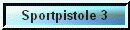 Button&nbsp;3.&nbsp;Sportpistole