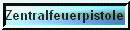 Button&nbsp;Zentralfeuerpistole